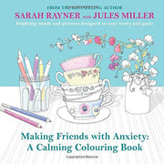 Making Friends with Anxiety: A Calming Colouring Book