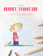 Egbert Turns Red/Egbert fica vermelho: Children's Picture Book/Coloring Book English-Portuguese (Brazilian) (Bilingual Edition/Dual Language) ... (Brazil)) by Philipp Winterberg)