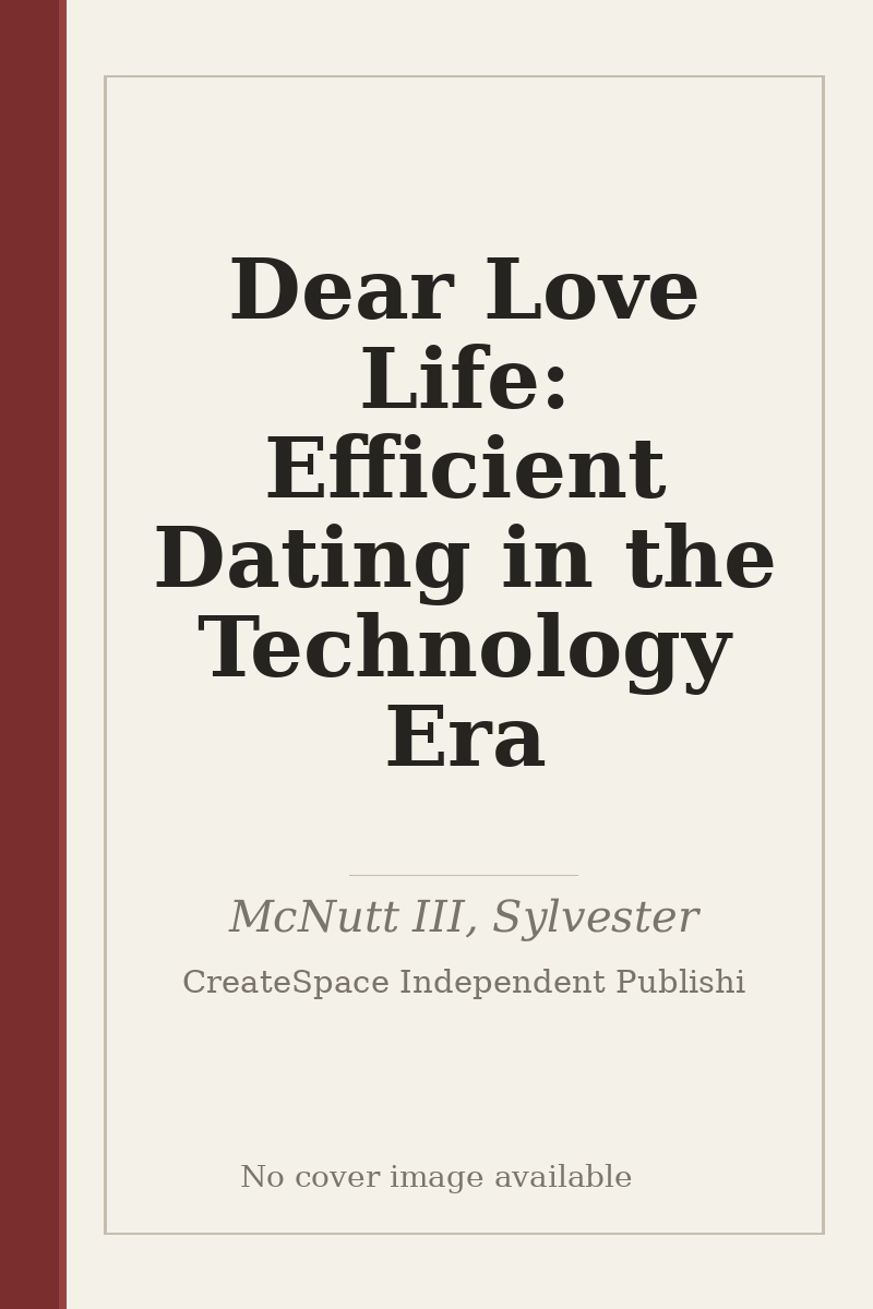 Dear Love Life: Efficient Dating in the Technology Era - no cover image available