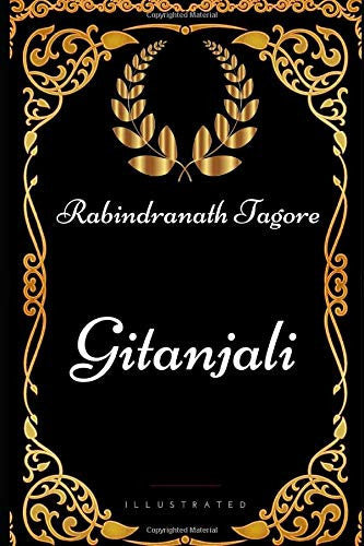 Gitanjali: By Rabindranath Tagore - Illustrated
