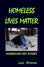 Homeless Lives Matter: Homeless my story
