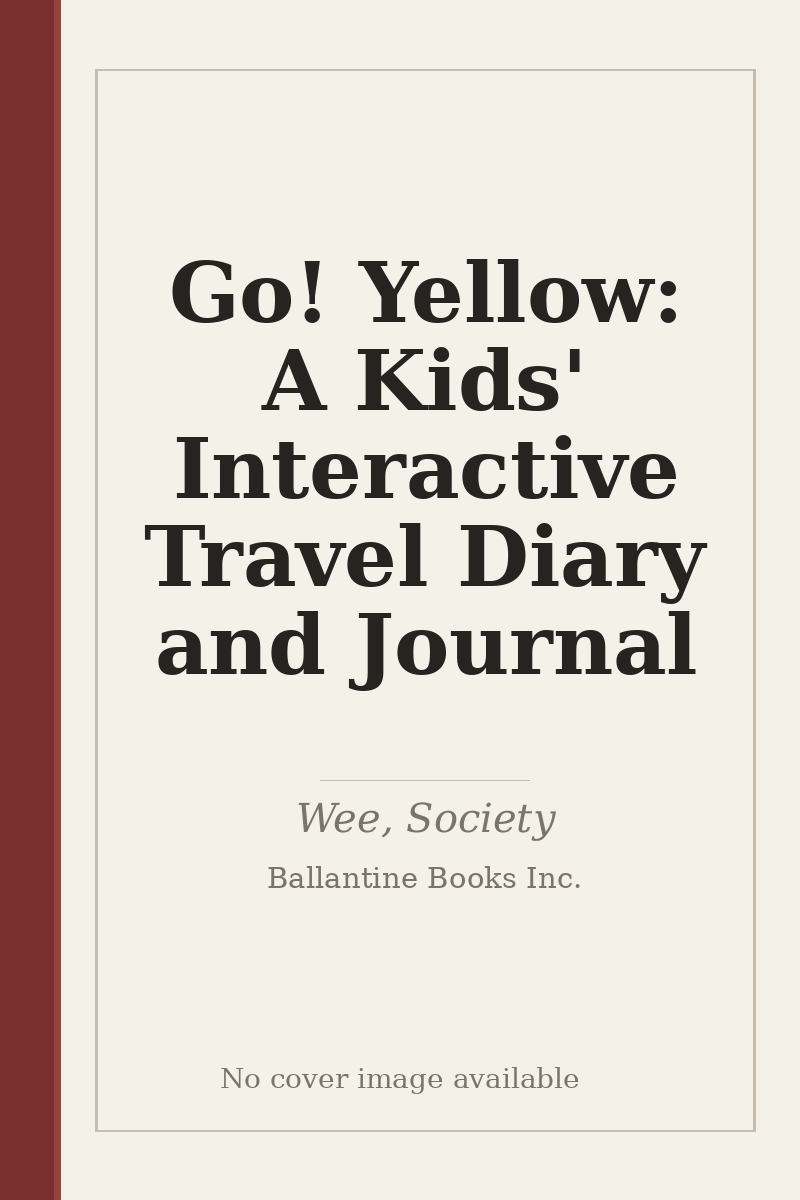 Go! Yellow: A Kids' Interactive Travel Diary and Journal - no cover image available