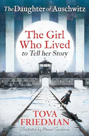 The Daughter of Auschwitz: The Girl who Lived to Tell her Story (Children's Adaptation)