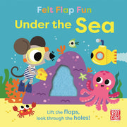 Under the Sea: Board book with felt flaps (Felt Flap Fun)
