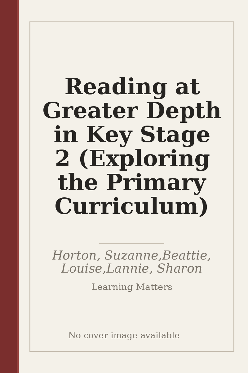 Reading at Greater Depth in Key Stage 2 (Exploring the Primary Curriculum) - no cover image available