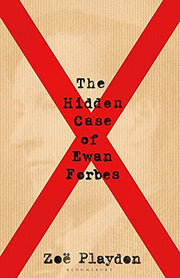 The Hidden Case of Ewan Forbes: The Transgender Trial that Threatened to Upend the British Establishment (Bloomsbury Publishing)