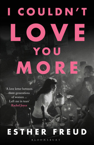I Couldn't Love You More: Esther Freud