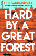 Hard by a Great Forest: Leo Vardiashvili