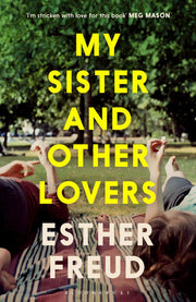 My Sister and Other Lovers: A captivating coming-of-age novel about love, sisterhood and secrets