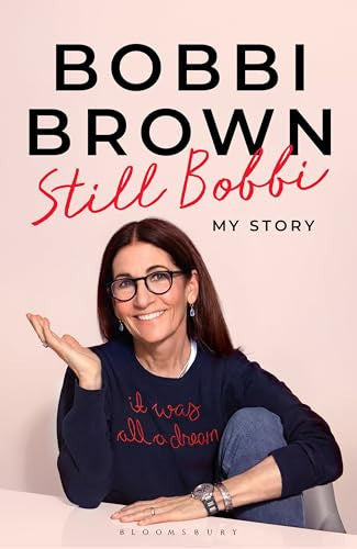 Still Bobbi: Stories of authenticity, resilience and reinvention from the iconic entrepreneur