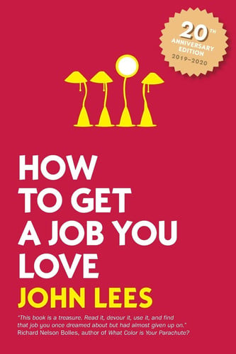 How to Get a Job You Love 2019 - 2020 Edition (CAREER (EXCLUDE VGM))