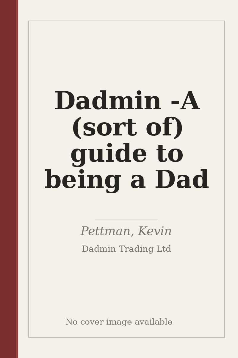 Dadmin - A (sort of) guide to being a Dad - no cover image available