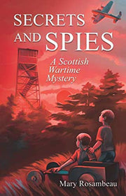 Secrets and Spies: A Scottish Wartime Mystery (The Secrets and Spies Series)