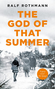 The God of that Summer: A Heartbreaking World War II Tale of Innocence Lost in Wartime Germany