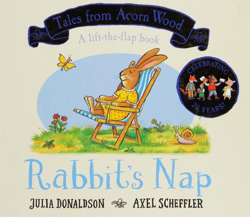Rabbit's Nap: A lift-the-flap book from the creators of The Gruffalo (Tales From Acorn Wood, 4)