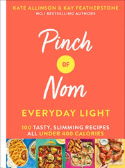 Pinch of Nom Everyday Light: 100 Tasty, Slimming Recipes All Under 400 Calories