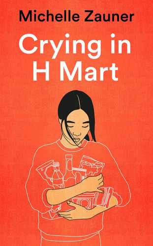 Crying in H Mart: The No. 1 New York Times bestselling memoir from indie rockstar Japanese Breakfast