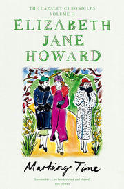 Marking Time: The Beloved Second Instalment in The Cazalet Chronicles: 2