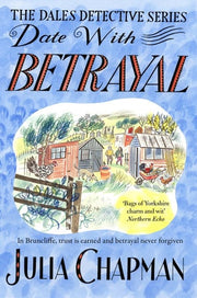 Date with Betrayal: Cosy crime in the heart of the Yorkshire Dales: 7 (The Dales Detective Series, 7)