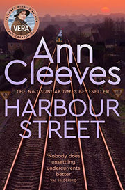 Harbour Street: The Sixth Atmospheric Murder Mystery in the Vera Stanhope Series: 6