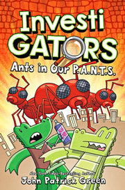 InvestiGators: Ants in Our P.A.N.T.S.: A Laugh-Out-Loud Comic Book Adventure!: 4