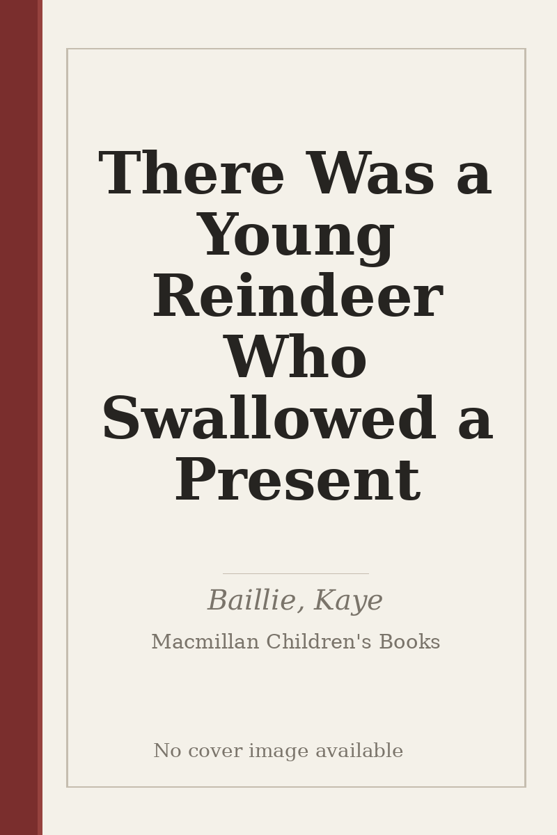 There Was a Young Reindeer Who Swallowed a Present - no cover image available