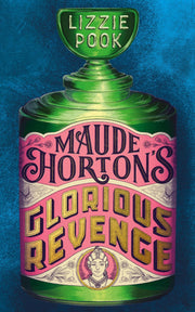 Maude Horton's Glorious Revenge: The most addictive Victorian gothic thriller of the year
