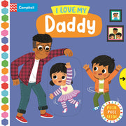 I Love My Daddy: A Push, Pull, Slide Book - perfect to celebrate Father's Day! (Campbell Busy Books, 53)