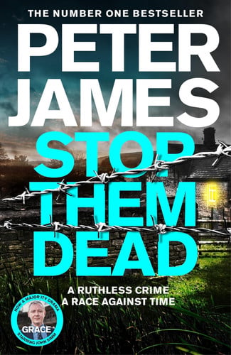 Stop Them Dead: Roy Grace Returns in the Gripping Nineteenth Instalment from No. 1 Bestseller Peter James: 19
