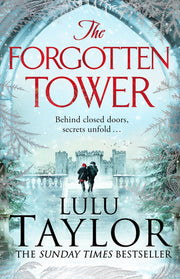 The Forgotten Tower: A captivating dual-timeline tale of long buried secrets, a dangerous stranger and a house divided . . .