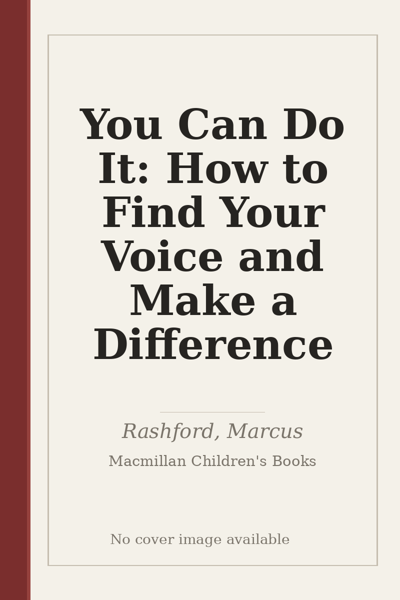 You Can Do It: How to Find Your Voice and Make a Difference - no cover image available