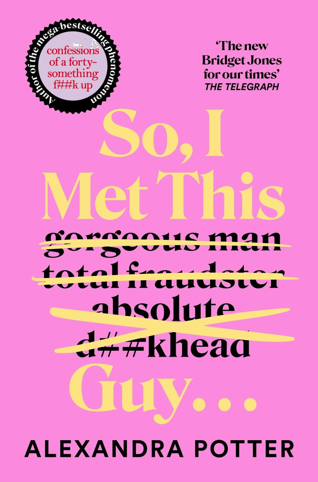 So, I Met This Guy . . .: The Sunday Times Top Ten bestseller and perfect hilarious holiday read for women who have had ENOUGH!