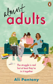 Almost Adults: The must-read relatable and life-affirming story about female friendship