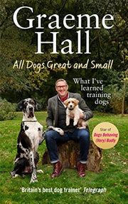 All Dogs Great and Small: What I’ve learned training dogs