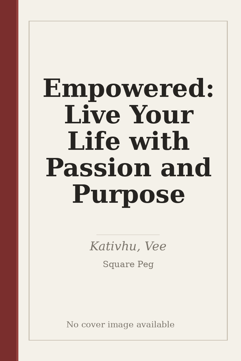 Empowered: Live Your Life with Passion and Purpose - no cover image available