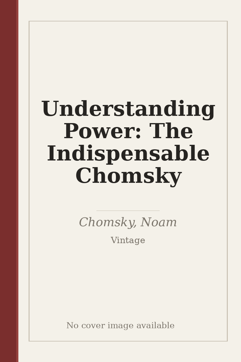 Understanding Power: The Indispensable Chomsky - no cover image available