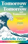 Tomorrow, and Tomorrow, and Tomorrow: Treat yourself to the million copy bestseller