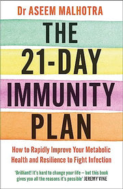 The 21-Day Immunity Plan: The Sunday Times bestseller - 'A perfect way to take the first step to transforming your life' - From the Foreword by Tom Watson