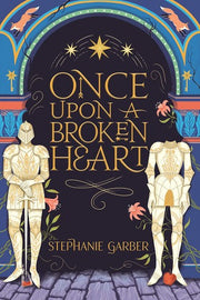 Once Upon A Broken Heart (Once Upon A Broken Heart, 1)