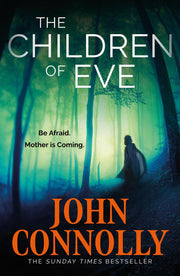The Children of Eve: Gripping, terrifying and utterly absorbing, the new Sunday Times bestselling Charlie Parker thriller (May 2025)