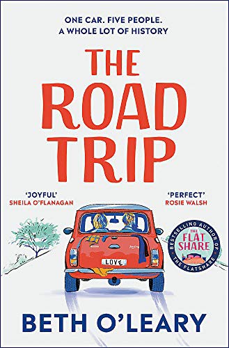 The Road Trip: The heart-warming new novel from the author of The Flatshare and The Switch