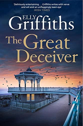 The Great Deceiver: the gripping new novel from the bestselling author of The Dr Ruth Galloway Mysteries (A Stephens and Mephisto mystery)