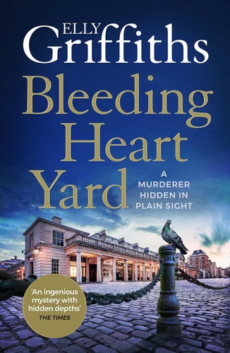 Bleeding Heart Yard: Breathtaking thriller from the bestselling author of the Ruth Galloway books (Harbinder Kaur, 3)