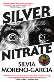 Silver Nitrate: The Dark, Gripping 1990s Horror-Thriller by the Bestselling Author of MEXICAN GOTHIC