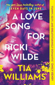 A Love Song for Ricki Wilde: an epic love story of star-crossed lovers, from the author of Seven Days in June