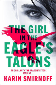 The Girl in the Eagle's Talons: the pulse-pounding DRAGON TATTOO thriller
