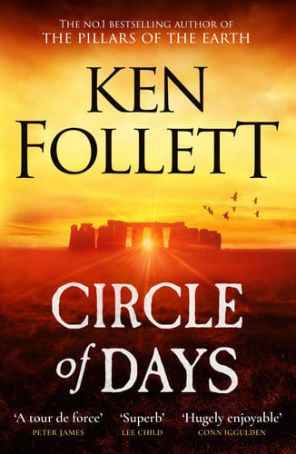 Circle of Days: The epic new novel from the No. 1 bestselling author of The Pillars of the Earth