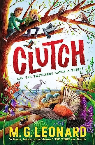 Clutch: The multi-award-winning mystery adventure series about birdwatching detectives, celebrating friendship, bravery and the magic of nature; a spring read for age 9, 10, 11, 12 (The Twitchers)