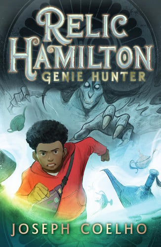 Relic Hamilton, Genie Hunter: The first in a fast-paced adventure series for 9-12 year olds featuring gadgets, magical creatures, ancient lore, rogue ... - perfect for late-night Halloween reading: 1
