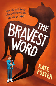 The Bravest Word: A heartfelt and powerful middle-grade novel about childhood depression, full of hope and empathy, for ages 8, 9, 10, 11, 12